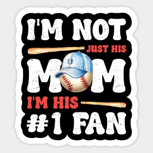 I'm Not Just His Mom I'm His Number One Fan Baseball Sticker